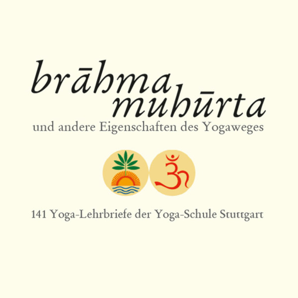 brahma muhurta - 141 Yoga-Lehrbriefe der Yoga-Schule Stuttgart
