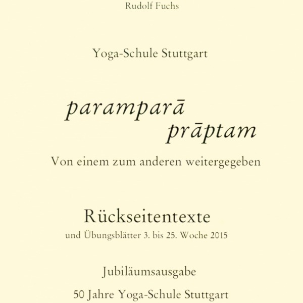 paramparā prāptam - Rückseitentexte und Übungsblätter 2015 der Yoga-Schule Stuttgart